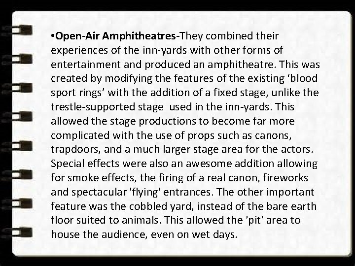  • Open-Air Amphitheatres-They combined their experiences of the inn-yards with other forms of