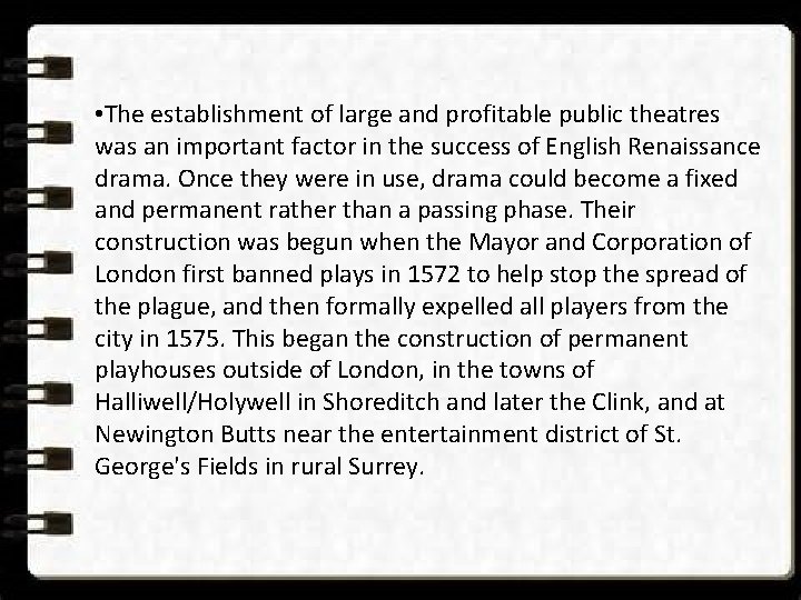  • The establishment of large and profitable public theatres was an important factor