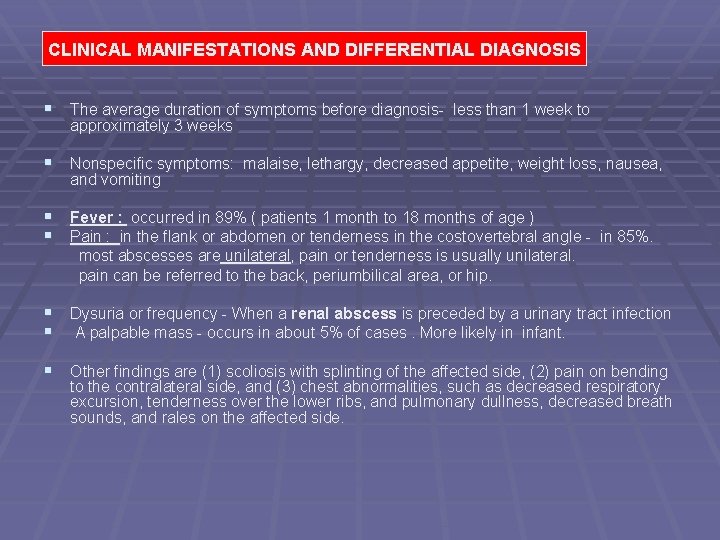 CLINICALMANIFESTATIONSAND ANDDIFFERENTIALDIAGNOSIS § The average duration of symptoms before diagnosis- less than 1 week