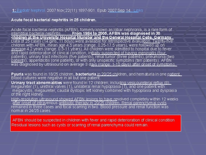 1: Pediatr Nephrol. 2007 Nov; 22(11): 1897 -901. Epub 2007 Sep 14. Links Acute