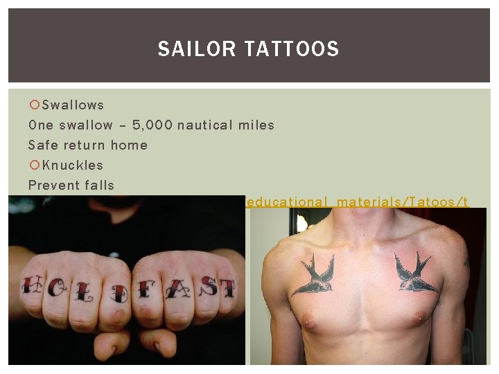 SAILOR TATTOOS Swallows One swallow – 5, 000 nautical miles Safe return home Knuckles