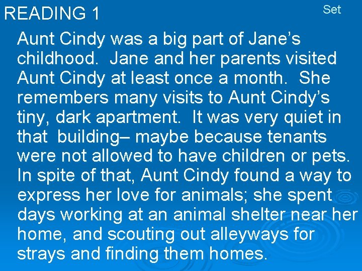 Set READING 1 Aunt Cindy was a big part of Jane’s childhood. Jane and