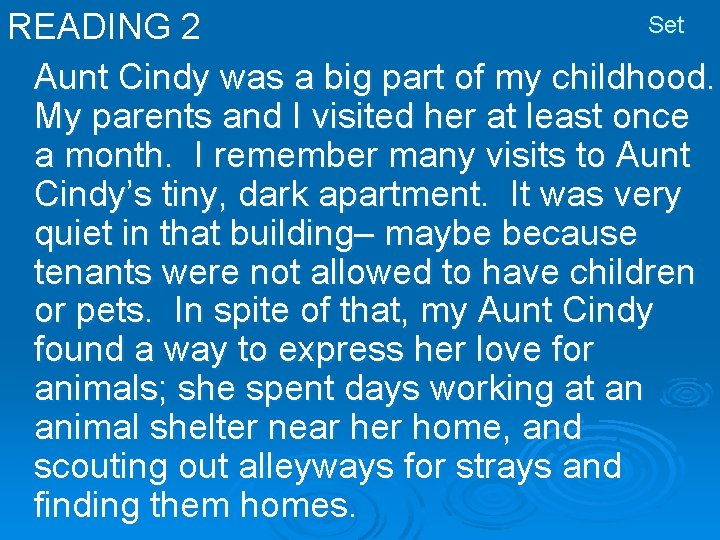 Set READING 2 Aunt Cindy was a big part of my childhood. My parents