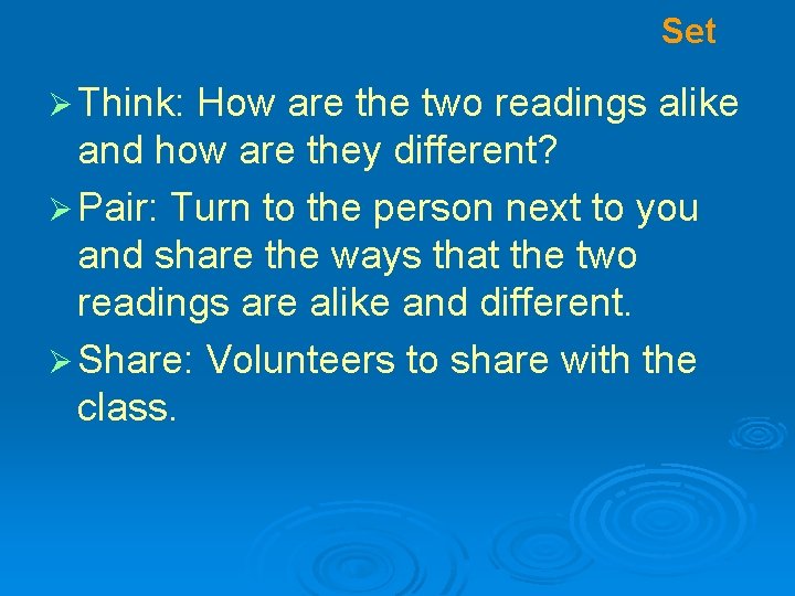 Set Ø Think: How are the two readings alike and how are they different?