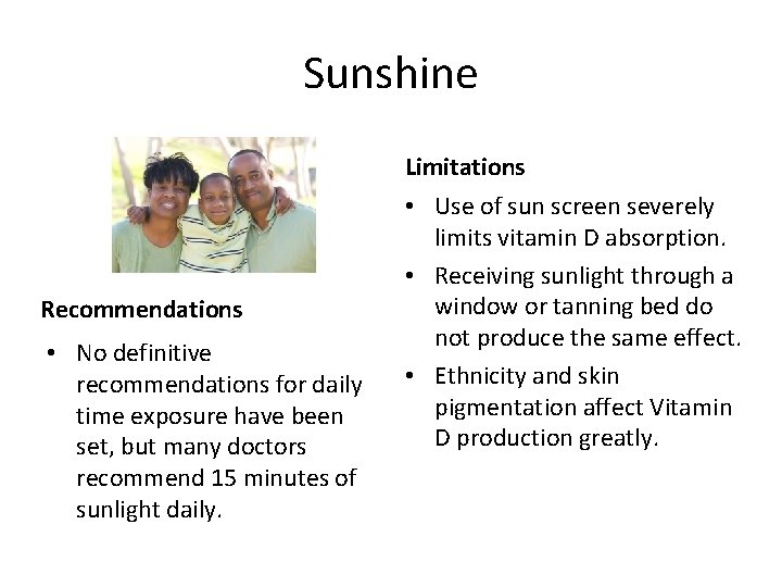 Sunshine Limitations Recommendations • No definitive recommendations for daily time exposure have been set,