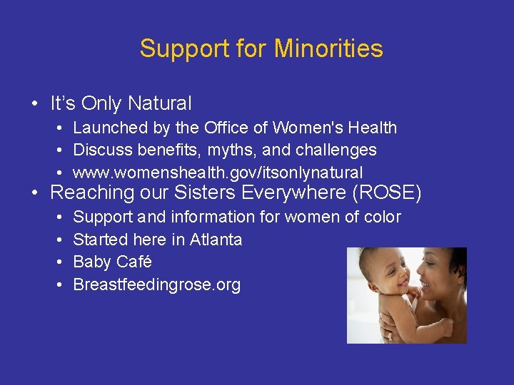 Support for Minorities • It’s Only Natural • Launched by the Office of Women's
