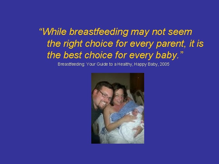 “While breastfeeding may not seem the right choice for every parent, it is the