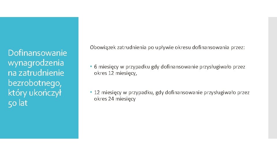 Dofinansowanie wynagrodzenia na zatrudnienie bezrobotnego, który ukończył 50 lat Obowiązek zatrudnienia po upływie okresu