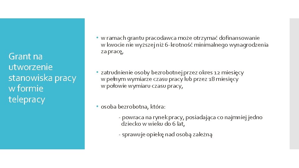 Grant na utworzenie stanowiska pracy w formie telepracy • w ramach grantu pracodawca może