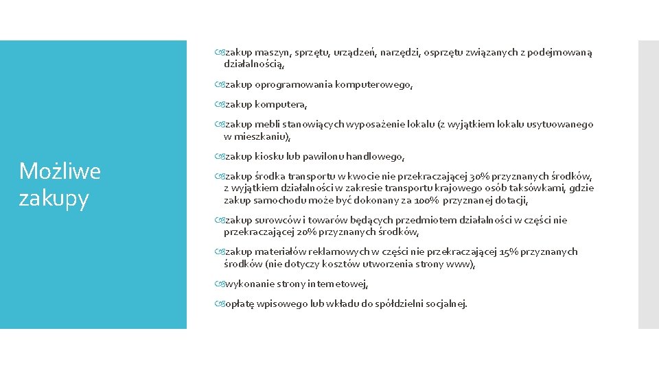  zakup maszyn, sprzętu, urządzeń, narzędzi, osprzętu związanych z podejmowaną działalnością, zakup oprogramowania komputerowego,