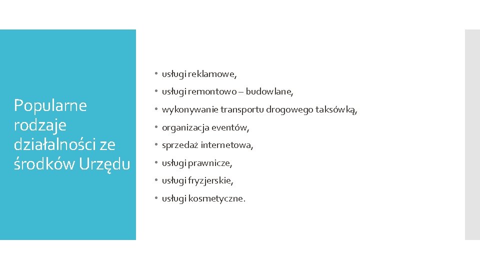  • usługi reklamowe, Popularne rodzaje działalności ze środków Urzędu • usługi remontowo –