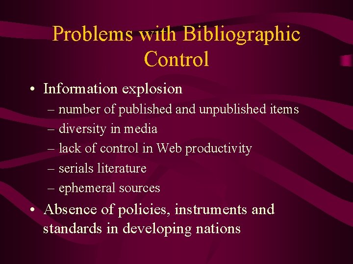 Problems with Bibliographic Control • Information explosion – number of published and unpublished items