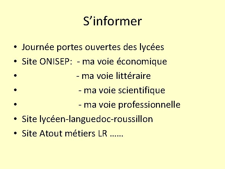 S’informer • • Journée portes ouvertes des lycées Site ONISEP: - ma voie économique