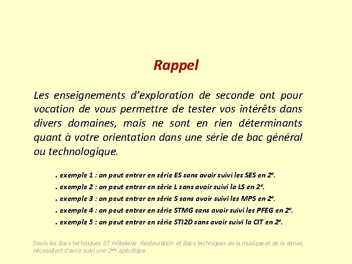 Rappel Les enseignements d’exploration de seconde ont pour vocation de vous permettre de tester