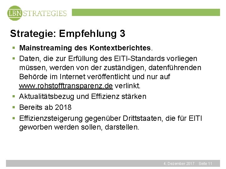 Strategie: Empfehlung 3 § Mainstreaming des Kontextberichtes. § Daten, die zur Erfüllung des EITI-Standards