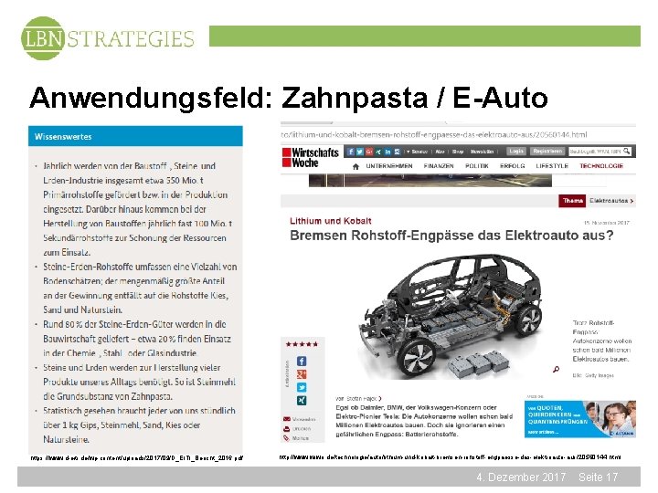 Anwendungsfeld: Zahnpasta / E-Auto https: //www. d-eiti. de/wp-content/uploads/2017/09/D_EITI_Bericht_2016. pdf http: //www. wiwo. de/technologie/auto/lithium-und-kobalt-bremsen-rohstoff-engpaesse-das-elektroauto-aus/20560144. html