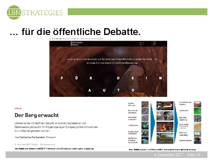 … für die öffentliche Debatte. http: //www. zeit. de/wirtschaft/2017 -11/lithium-rohstoff-batterien-elektroautos-erzgebirge https: //www. aurubis. com/de/produkte--leistungen/recycling/metallreycling