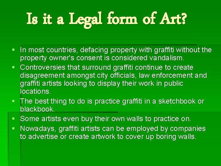 Is it a Legal form of Art? § In most countries, defacing property with