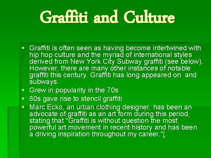 Graffiti and Culture § Graffiti is often seen as having become intertwined with hip