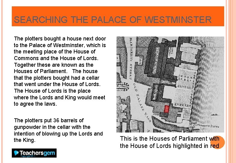 SEARCHING THE PALACE OF WESTMINSTER The plotters bought a house next door to the