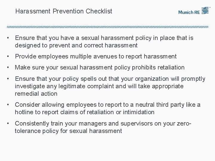 Harassment Prevention Checklist • Ensure that you have a sexual harassment policy in place
