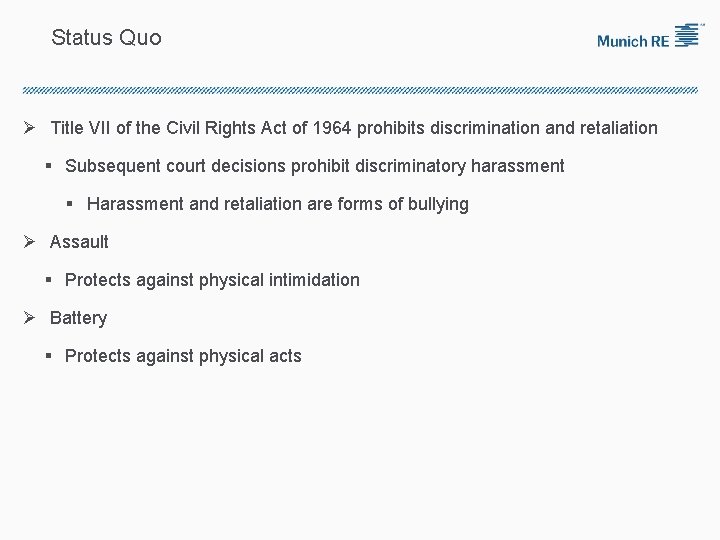 Status Quo Ø Title VII of the Civil Rights Act of 1964 prohibits discrimination