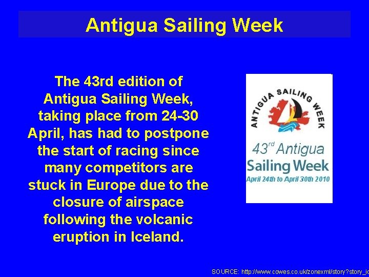 Antigua Sailing Week The 43 rd edition of Antigua Sailing Week, taking place from