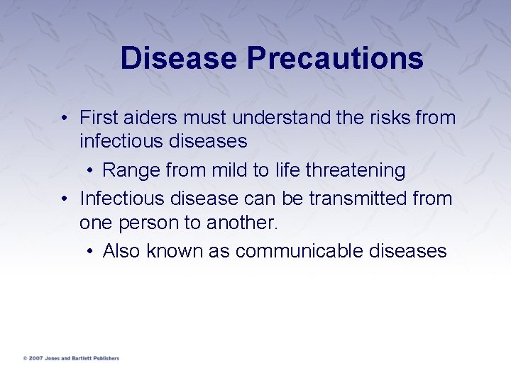 Disease Precautions • First aiders must understand the risks from infectious diseases • Range