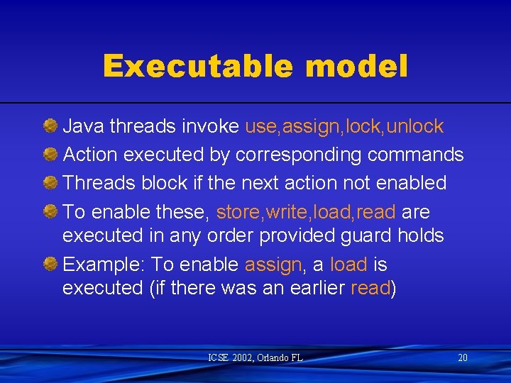 Executable model Java threads invoke use, assign, lock, unlock Action executed by corresponding commands