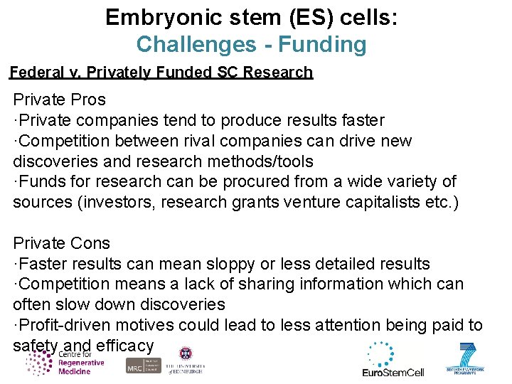 Embryonic stem (ES) cells: Challenges - Funding Federal v. Privately Funded SC Research Private