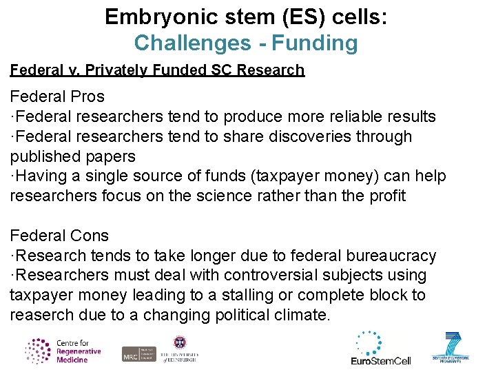 Embryonic stem (ES) cells: Challenges - Funding Federal v. Privately Funded SC Research Federal