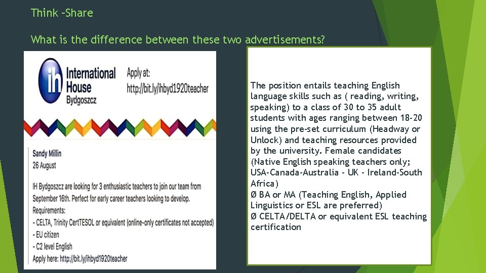 Think –Share What is the difference between these two advertisements? The position entails teaching