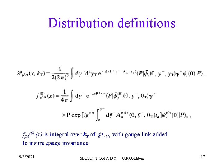 Distribution definitions fj/A(0) (x) is integral over k. T of j/A with gauge link