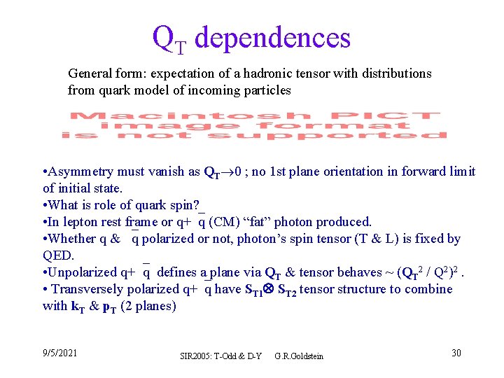 QT dependences General form: expectation of a hadronic tensor with distributions from quark model