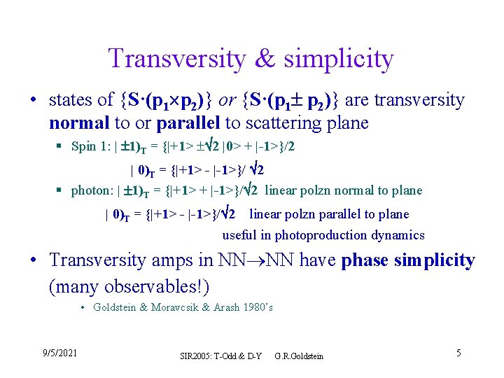 Transversity & simplicity • states of {S·(p 1 p 2)} or {S·(p 1 p