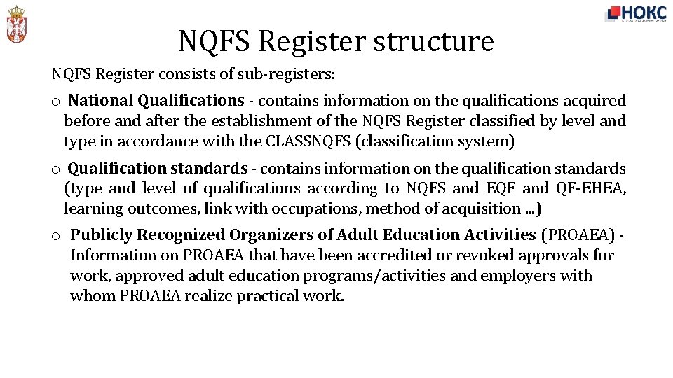 NQFS Register structure NQFS Register consists of sub-registers: o National Qualifications - contains information