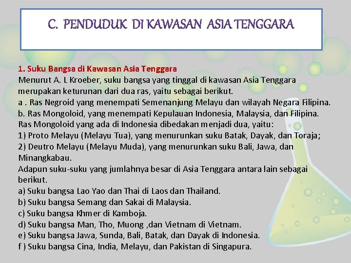 1. Suku Bangsa di Kawasan Asia Tenggara Menurut A. L Kroeber, suku bangsa yang