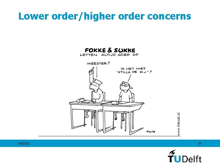Lower order/higher order concerns 9/4/2021 16 
