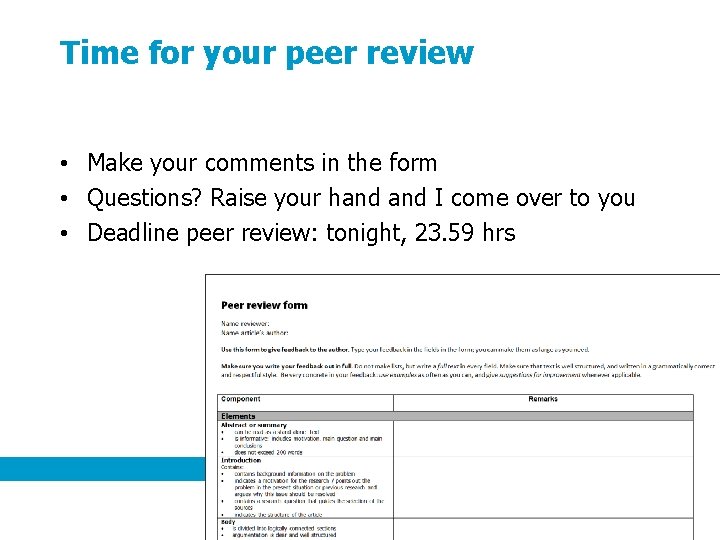 Time for your peer review • Make your comments in the form • Questions?