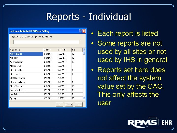 Reports - Individual • Each report is listed • Some reports are not used