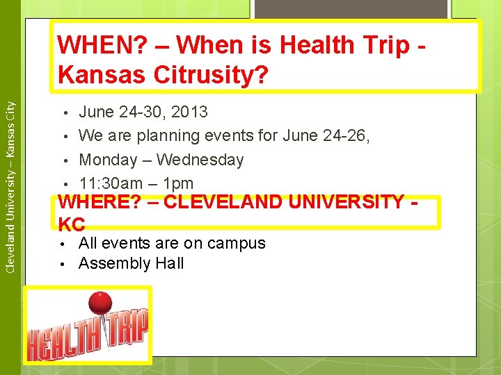 Cleveland University – Kansas City WHEN? – When is Health Trip Kansas Citrusity? •