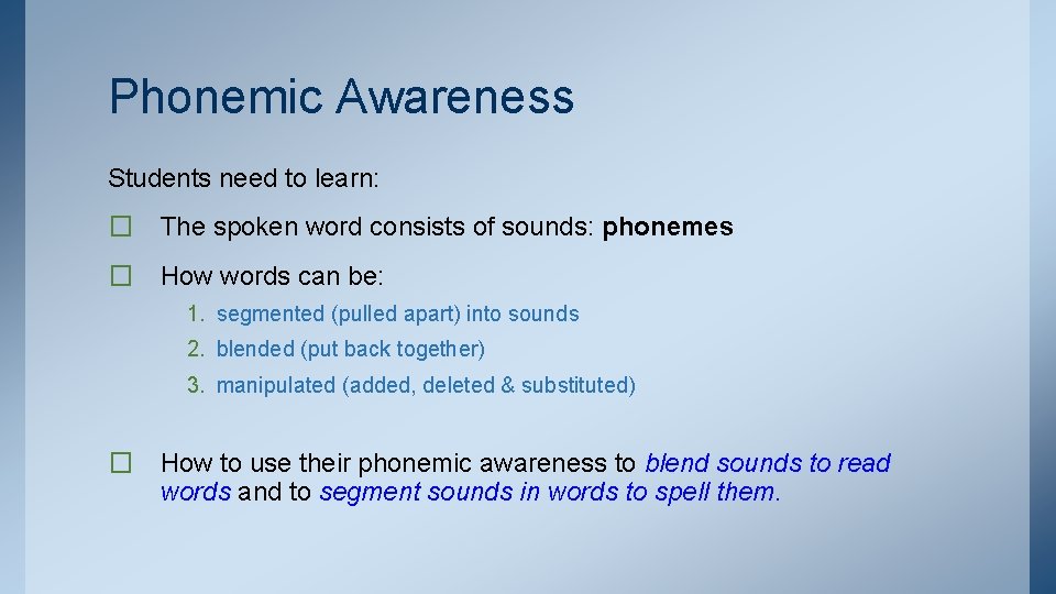 Phonemic Awareness Students need to learn: � The spoken word consists of sounds: phonemes