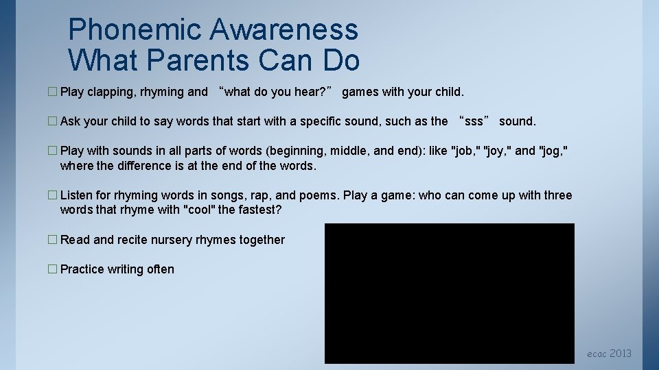 Phonemic Awareness What Parents Can Do � Play clapping, rhyming and “what do you