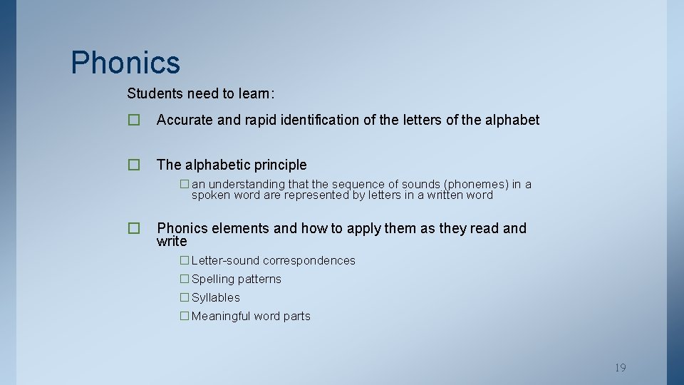 Phonics Students need to learn: � Accurate and rapid identification of the letters of