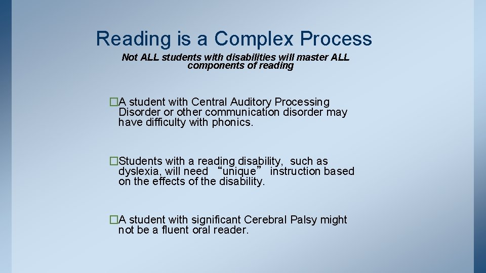 Reading is a Complex Process Not ALL students with disabilities will master ALL components