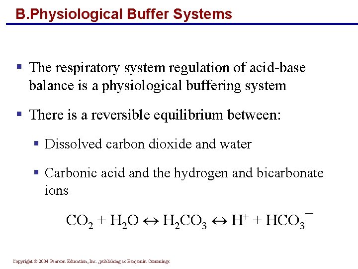 B. Physiological Buffer Systems § The respiratory system regulation of acid-base balance is a