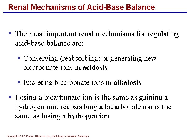 Renal Mechanisms of Acid-Base Balance § The most important renal mechanisms for regulating acid-base