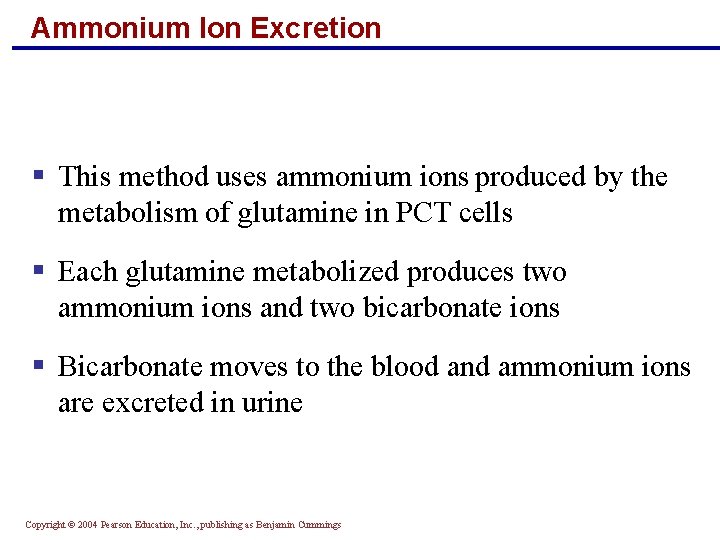 Ammonium Ion Excretion § This method uses ammonium ions produced by the metabolism of