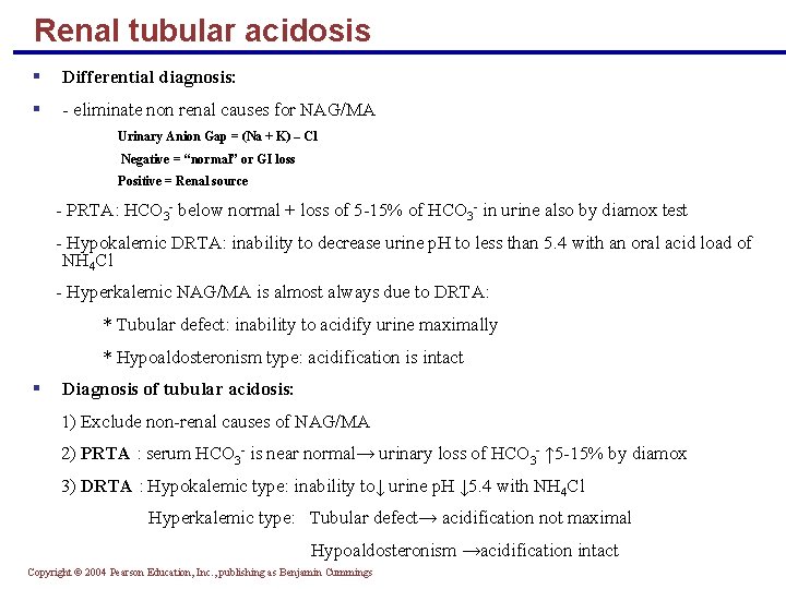 Renal tubular acidosis § Differential diagnosis: § - eliminate non renal causes for NAG/MA