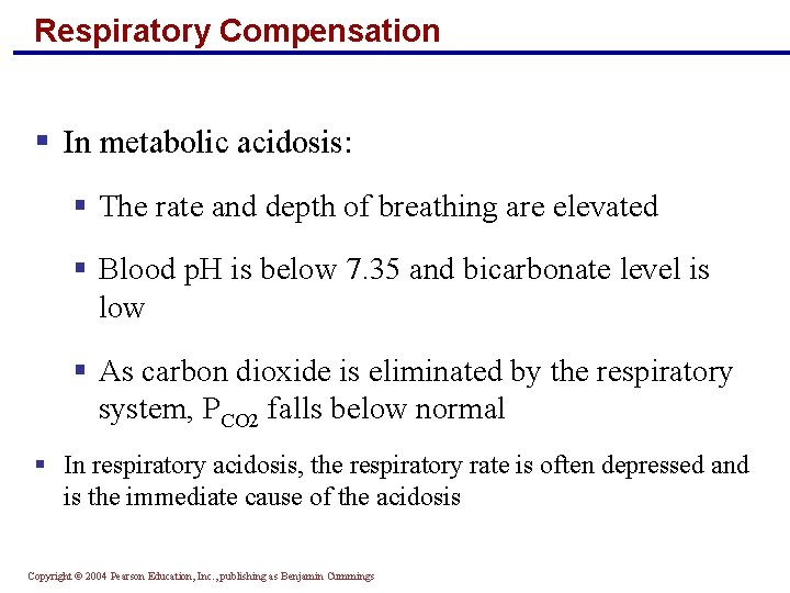 Respiratory Compensation § In metabolic acidosis: § The rate and depth of breathing are